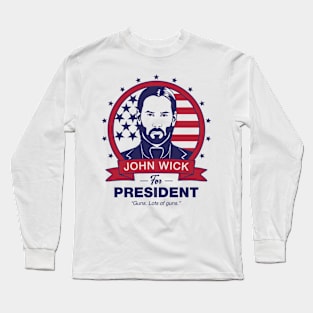 John Wick For President Long Sleeve T-Shirt